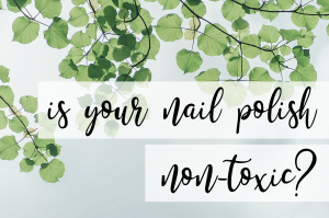 Is your nail polish non-toxic?